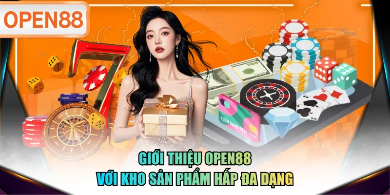 Giới thiệu OPEN88 với kho sản phẩm hấp đa dạng