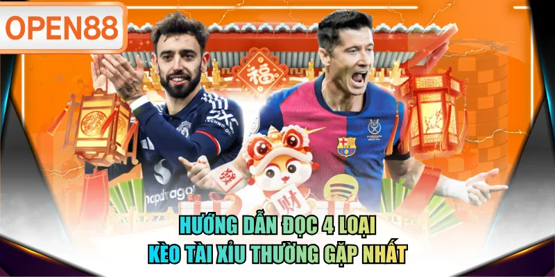 Hướng dẫn đọc 4 loại kèo tài xỉu thường gặp nhất