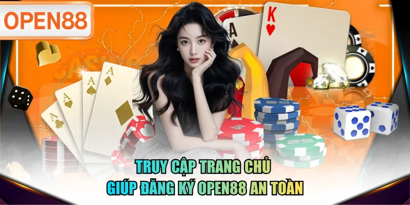 Truy cập trang chủ giúp đăng ký OPEN88 an toàn