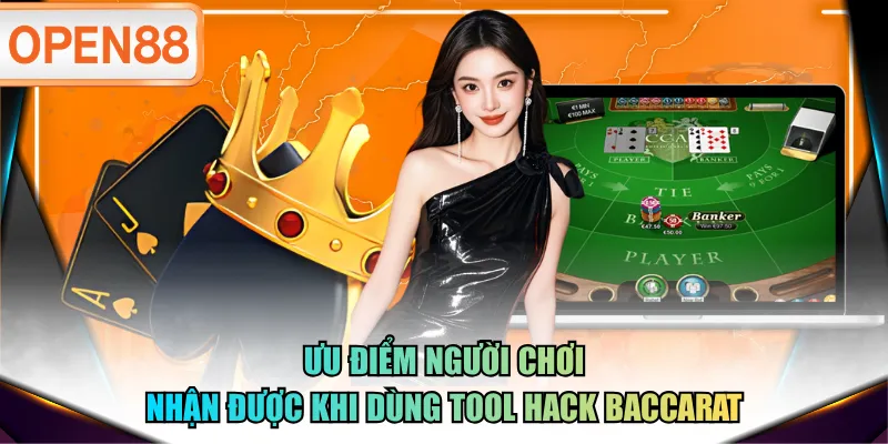 Ưu điểm người chơi nhận được khi dùng tool hack Baccarat